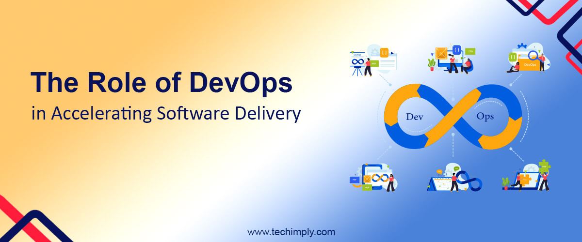The Role of DevOps in Accelerating Software Delivery
